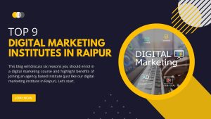 Read more about the article Practical & Promising: Top 9 Digital Marketing Institutes in Raipur