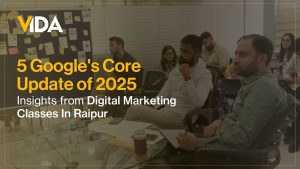 Read more about the article Top 5 Google’s Core Update of 2025: Insights from Digital Marketing Classes In Raipur