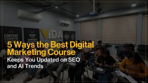 Read more about the article 5 Ways the Best Digital Marketing Course in Raipur Keeps You Updated on SEO and AI Trends